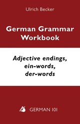 German Grammar Workbook: Adjective Endings, ein-words, der-words (A2, B1) - Ulrich Becker - 9781595694744