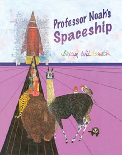 Professor Noah's Spaceship, Brian Wildsmith - Gebonden - 9781595721242
