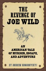 The Making of Joe Wild - Andrew Komarnyckyj - 9781595801111