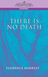 There Is No Death - Florence Marryat - 9781596050099