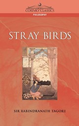 Stray Birds - Sir Rabindranath (Writer Tagore - 9781596050174