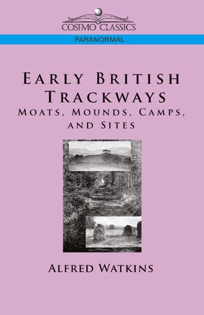 Early British Trackways, Alfred Watkins - Paperback - 9781596054691