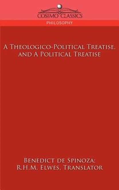A Theologico-Political Treatise, and a Political Treatise, Benedict de Spinoza - Paperback - 9781596055216