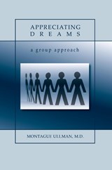 Appreciating Dreams - M D Montague Ullman - 9781596057821