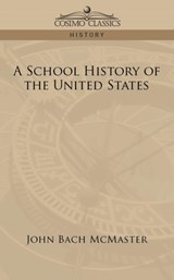 A School History of the United States - John Bach McMaster - 9781596058330