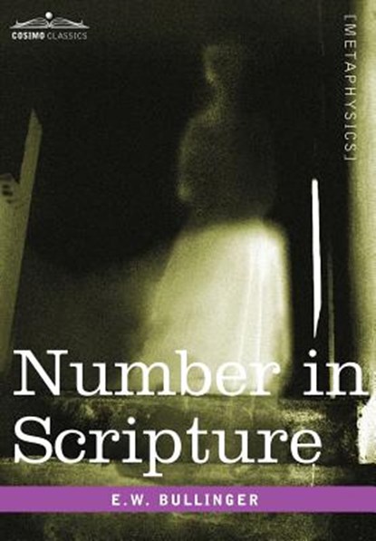 Number in Scripture, E W Bullinger - Gebonden - 9781596059573