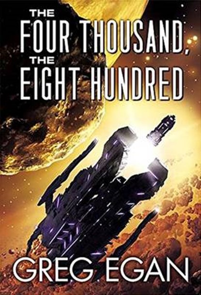 The Four Thousand, the Eight Hundred, EGAN,  Greg - Gebonden - 9781596067912