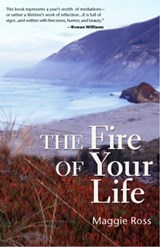 The Fire of Your Life - Maggie Ross - 9781596270510