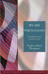 We Are Theologians - Fredrica Harris Thompsett - 9781596280007