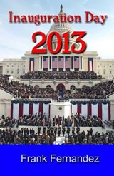 Inauguration Day 2013 - Bernard Frank Fernandez - 9781596300828