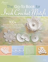 The Go-To Book for Irish Crochet Motifs - Kathryn White - 9781596359239