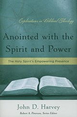Anointed with the Spirit and Power - John Harvey - 9781596380172