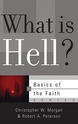 What is Hell? - Robert A. Peterson - 9781596381995