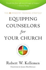 Equipping Counselors for Your Church - KELLEMEN,  Robert W. - 9781596383814