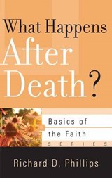 What Happens After Death? - Richard D Phillips - 9781596384040