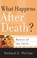 What Happens After Death?, Richard D Phillips - Paperback - 9781596384040
