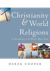 Christianity and World Religions - Derek Cooper - 9781596384460