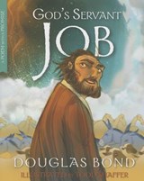 God's Servant Job - Douglas Bond - 9781596387348