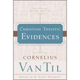 Christian Theistic Evidences - Cornelius Van Til - 9781596389236