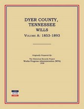 Dyer County, Tennessee, Wills, Volume a: 1853-1893