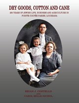 Dry Goods, Cotton and Cane - Brian J Costello ; Carol Mills-Nichol - 9781596414686