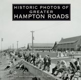 Historic Photos of Greater Hampton Roads - Emily J. Salmon ; John S Salmon - 9781596523975