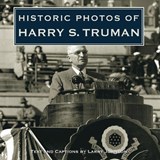 Historic Photos of Harry S. Truman - JOHNSON,  Larry - 9781596524033