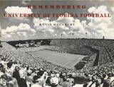 Remembering University of Florida Football - Kevin McCarthy - 9781596527942