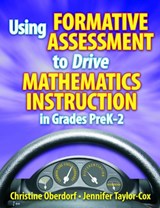 Using Formative Assessment to Drive Mathematics Instruction in Grades PreK-2 - Jennifer Taylor-Cox ; Christine Oberdorf - 9781596671874