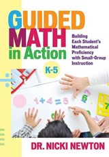 Guided Math in Action - NEWTON,  Nicki (Newton Educational Consulting, USA) - 9781596672352