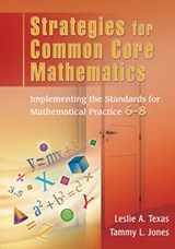 Strategies for Common Core Mathematics - LESLIE (LESLIE TEXAS CONSULTING,  LLC, USA) Texas ; Tammy (TLJ Consulting Group, LLC, USA) Jones - 9781596672437