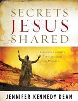 Secrets Jesus Shared - Jennifer Kennedy Dean - 9781596691087