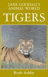 Jane Goodall's Animal World Tigers - Ruth Ashby - 9781596875661