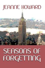 Seasons of Forgetting - Jeanne Howard - 9781597050302