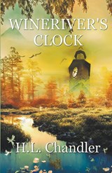 Wineriver's Clock - H. L. Chandler - 9781597055642