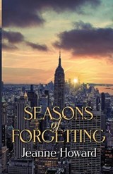 Seasons Of Forgetting - Jeanne Howard - 9781597059770