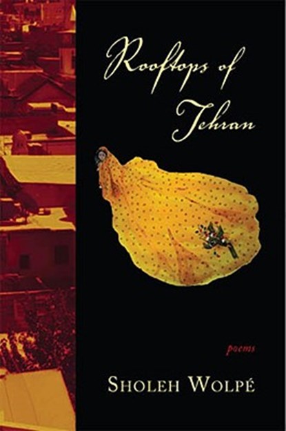 ROOFTOPS OF TEHRAN, Sholeh Wolpe - Paperback - 9781597091107