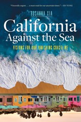 California Against the Sea - Rosanna Xia - 9781597146197