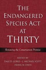 The Endangered Species Act at Thirty - Dale D. Goble ; J. Michael Scott ; Frank W. Davis - 9781597260091