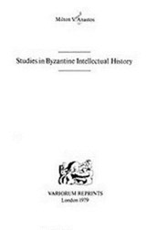 Studies in Byzantine Intellectual History - Milton Vasil Anastos - 9781597407373