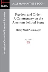 Freedom and Order - Professor of History Henry Steele (Amherst College) Commager - 9781597409629
