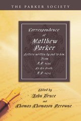 Correspondence of Matthew Parker, Archbishop of Canterbury - Matthew Parker - 9781597522052
