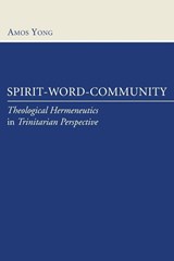 Spirit, Word, Community - Amos Yong - 9781597525503