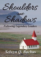 Shoulders and Shadows - Selwyn Q Bachus - 9781597554534