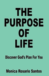 The Purpose of Life - Monica Rosario Santos - 9781597556866