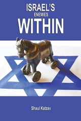 Israel's Enemies Within - Shaul Katzav - 9781597556989