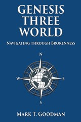 Genesis Three World - Mark T. Goodman - 9781597557429