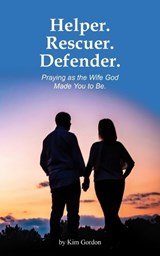 Helper Rescuer Defender - Kim Gordon - 9781597557481