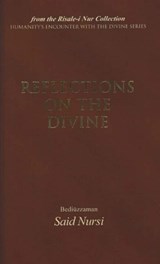 Reflections of The Divine - Bediuzzaman Said Nursi - 9781597840453