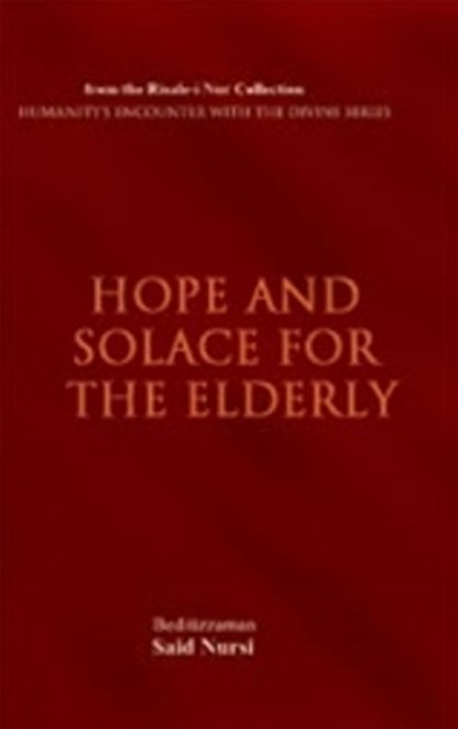 Hope & Solace for the Elderly, Bediuzzaman Said Nursi - Paperback - 9781597842228
